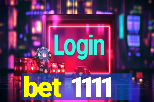 bet 1111