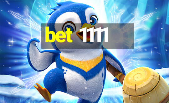 bet 1111