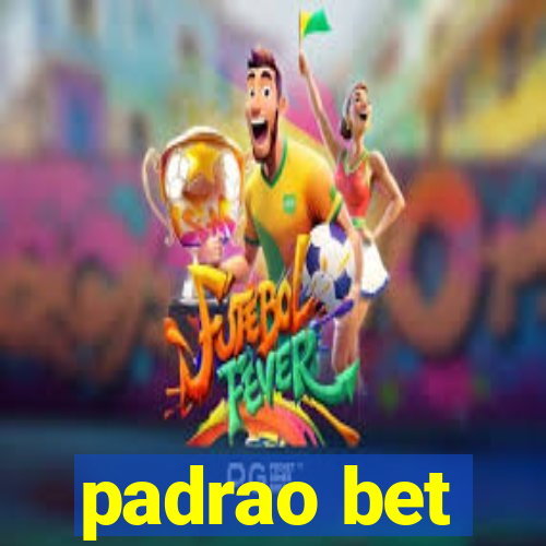 padrao bet