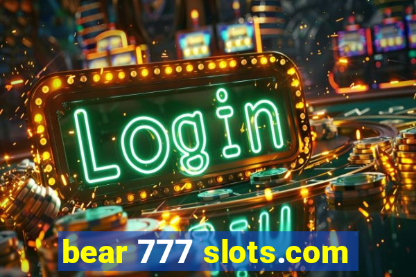 bear 777 slots.com