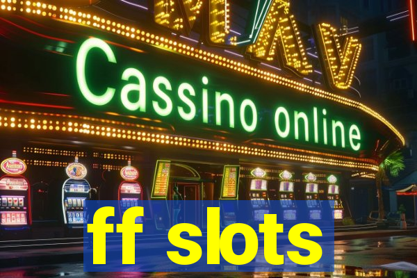 ff slots