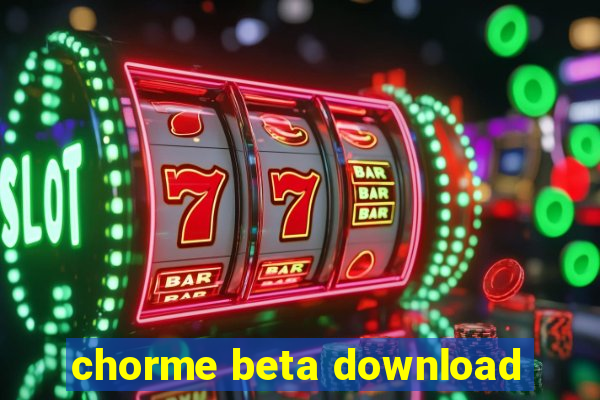 chorme beta download