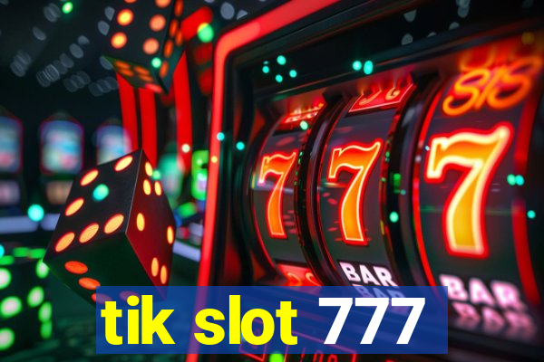 tik slot 777