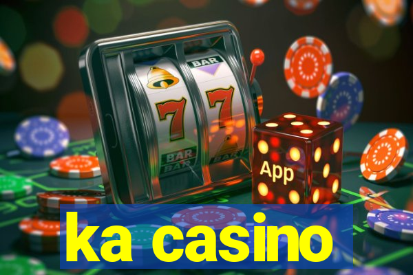 ka casino