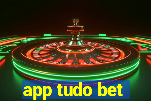 app tudo bet