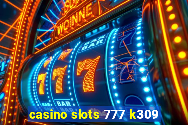 casino slots 777 k309