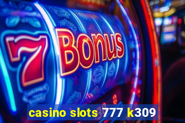 casino slots 777 k309