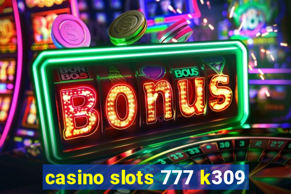 casino slots 777 k309