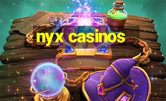 nyx casinos