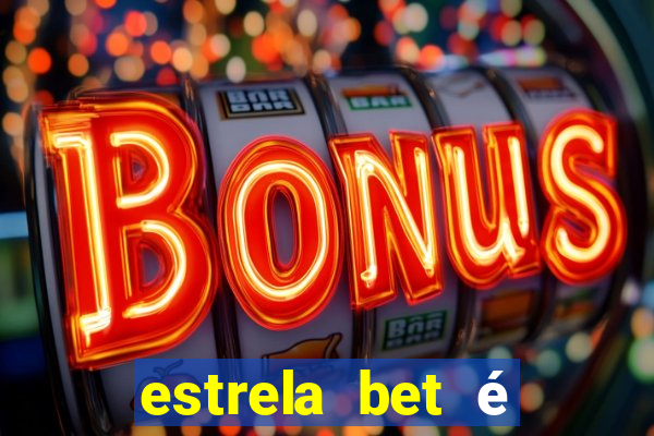 estrela bet é confiável reclame aqui