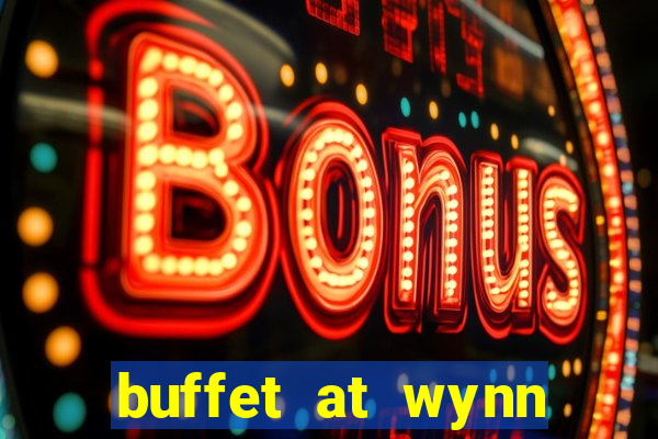 buffet at wynn casino las vegas