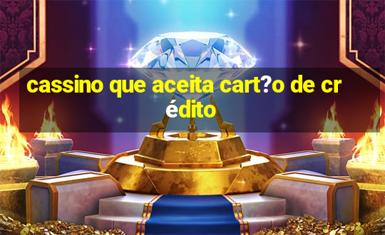 cassino que aceita cart?o de crédito