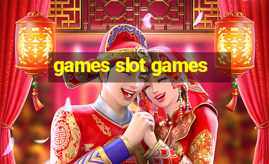 games slot games