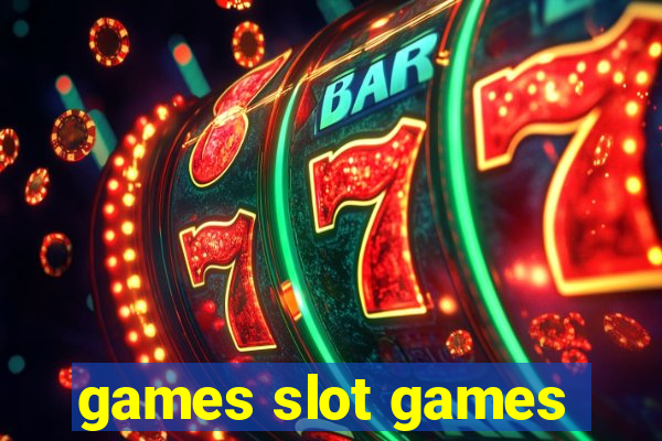 games slot games