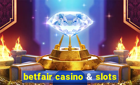 betfair casino & slots