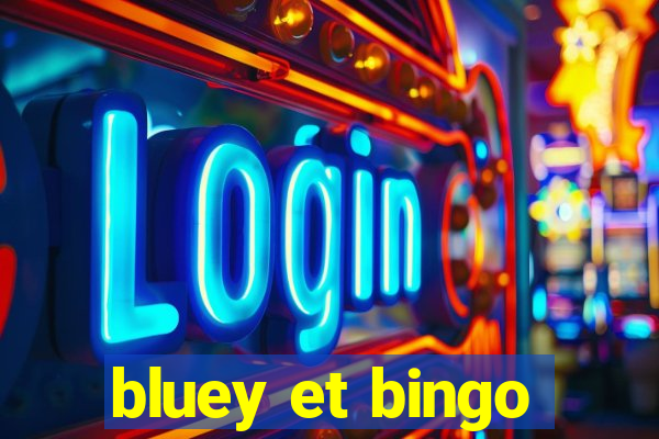 bluey et bingo