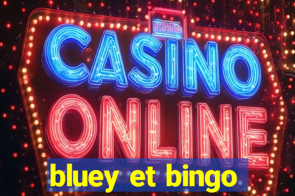 bluey et bingo