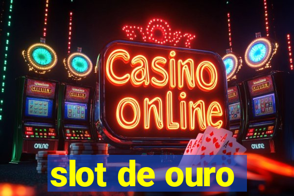 slot de ouro