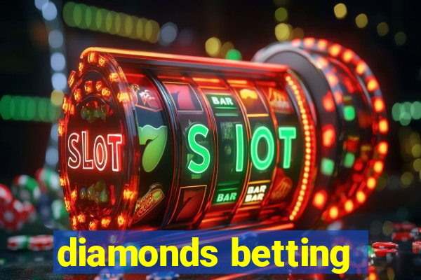 diamonds betting