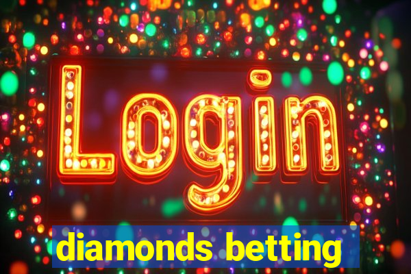 diamonds betting