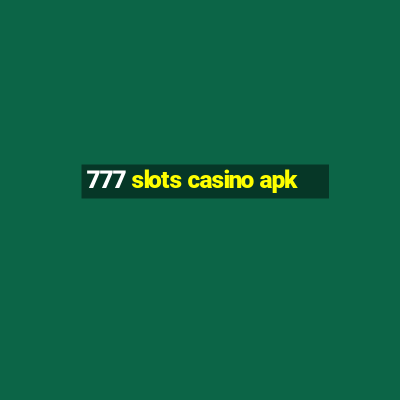 777 slots casino apk