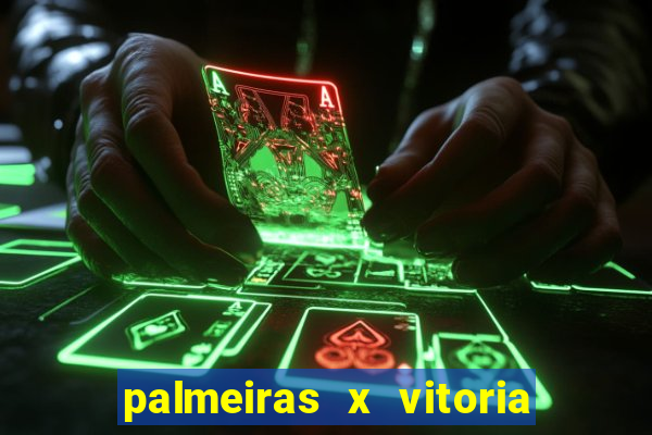 palmeiras x vitoria onde assistir