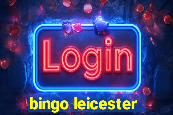 bingo leicester