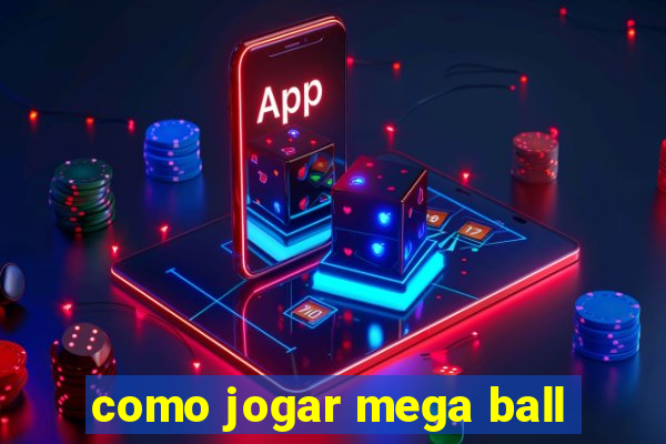 como jogar mega ball