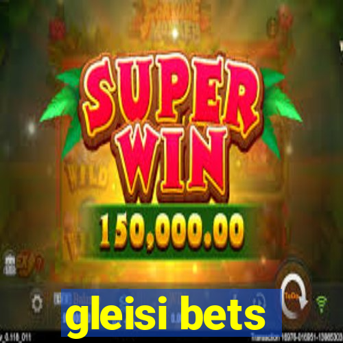 gleisi bets