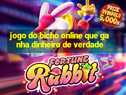 jogo do bicho online que ganha dinheiro de verdade