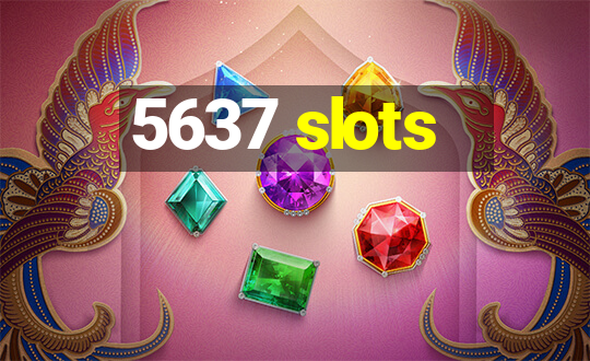 5637 slots