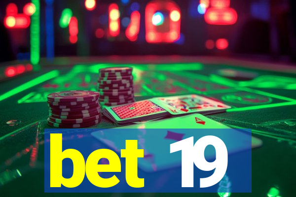 bet 19