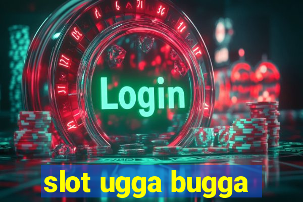 slot ugga bugga