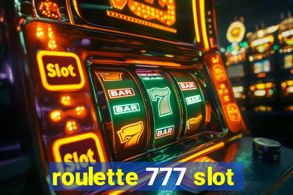 roulette 777 slot