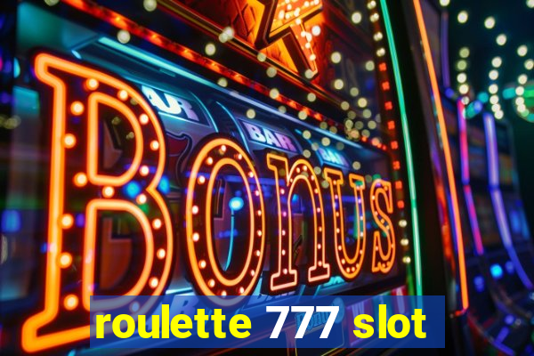 roulette 777 slot