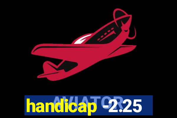 handicap -2.25