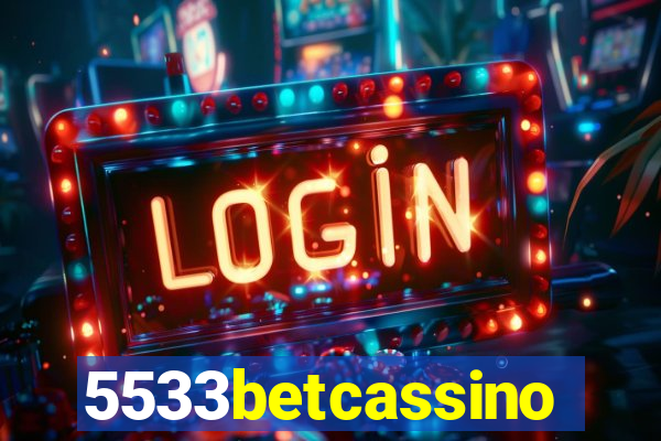 5533betcassino