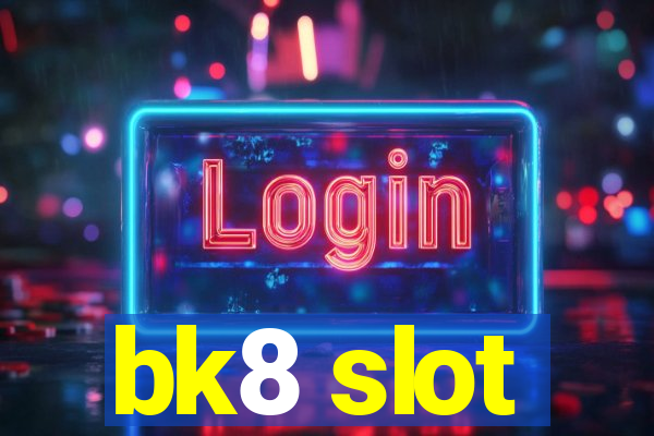 bk8 slot