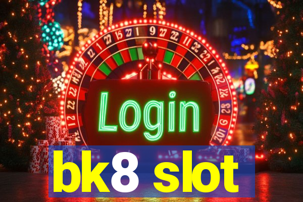 bk8 slot