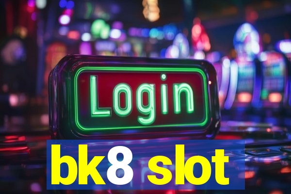 bk8 slot