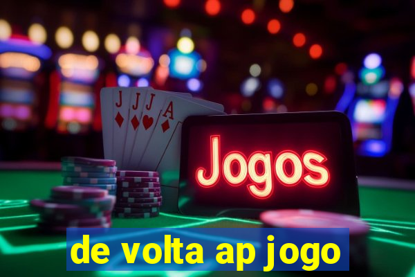 de volta ap jogo