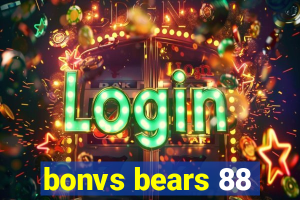 bonvs bears 88