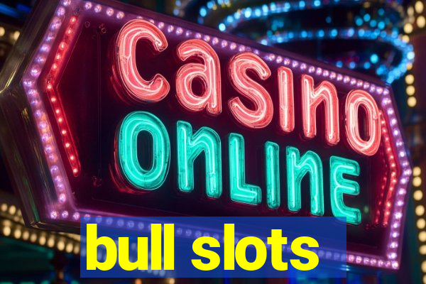 bull slots