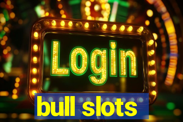 bull slots