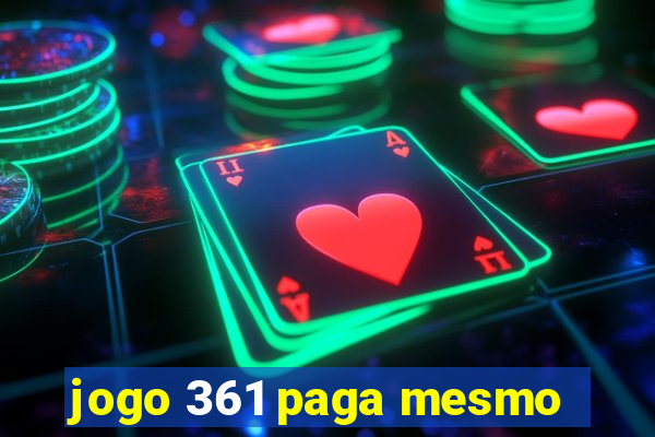 jogo 361 paga mesmo