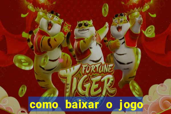 como baixar o jogo fortune tiger