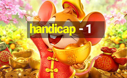 handicap - 1