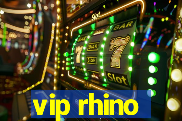 vip rhino