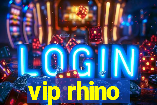 vip rhino