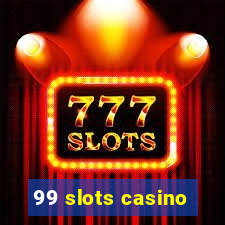 99 slots casino